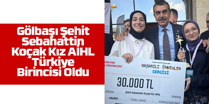 Gölbaşı Şehit Sebahattin Koçak Kız AİHL Türkiye Birincisi Oldu