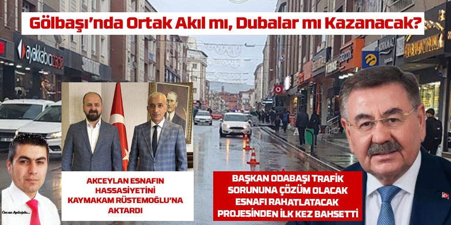 Gölbaşı’nda Ortak Akıl mı, Dubalar mı Kazanacak? Kaynak: Gölbaşı’nda Ortak Akıl mı, Dubalar mı Kazanacak? - Özcan Aydoğdu