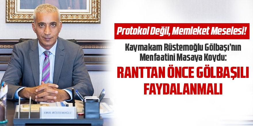 KAYMAKAM RÜSTEMOĞLU’NDAN GÖLBAŞI İÇİN TARİHİ ÇAĞRI: "BU SIKIŞIKLIĞI DAHA FAZLA ÖTELEMEYİN!"