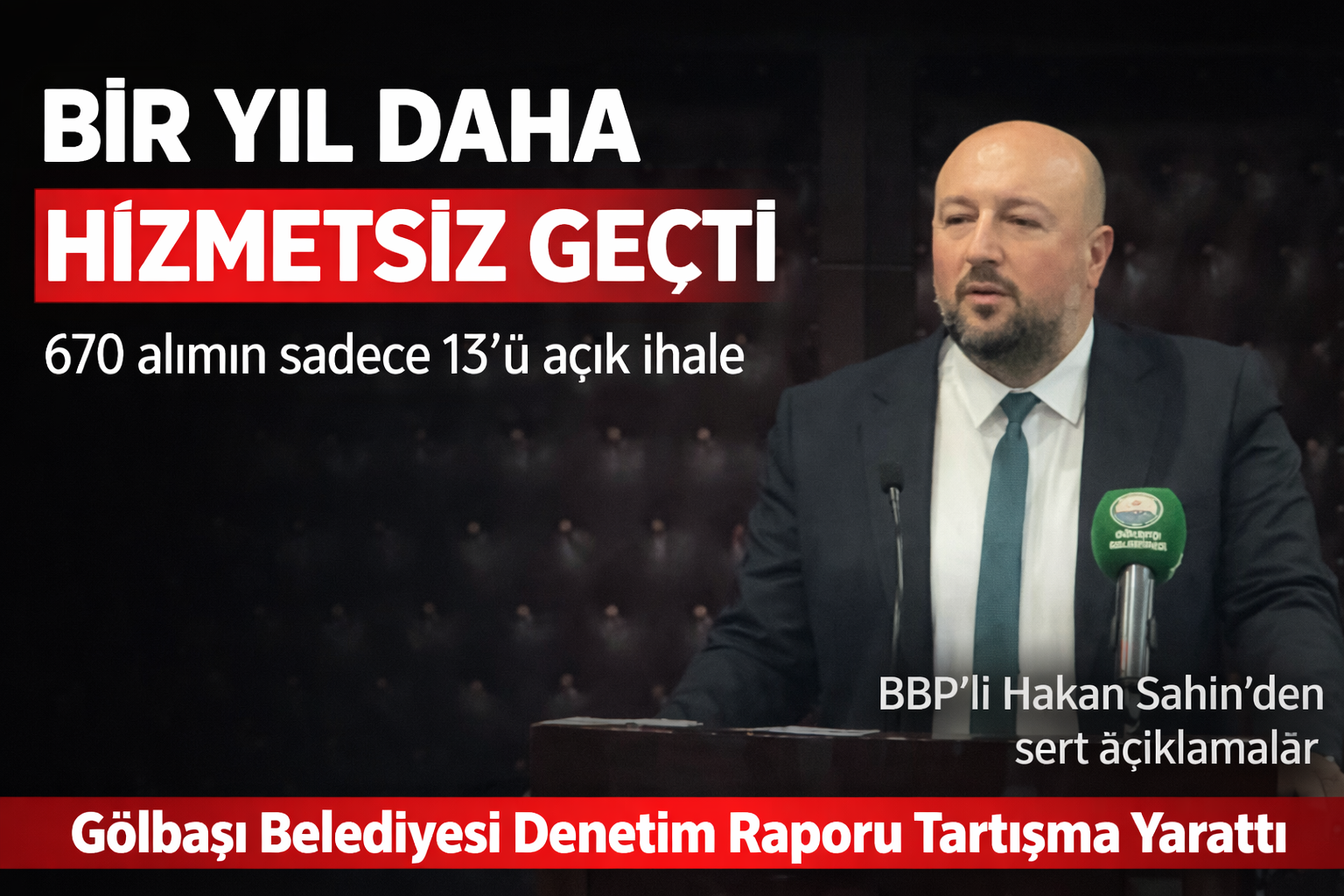 BBP’li Hakan Şahin’den Salvolar: "Bir Yıl Daha Hizmetsiz Geçti, Şeffaflık İlkesi Zedelendi"