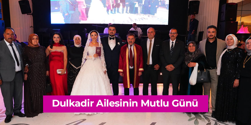 Dulkadir Ailesinin Mutlu Günü