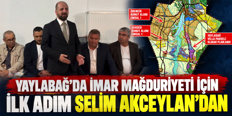 SELİM AKCEYLAN’DAN YAYLABAĞ İÇİN İLK ADIM