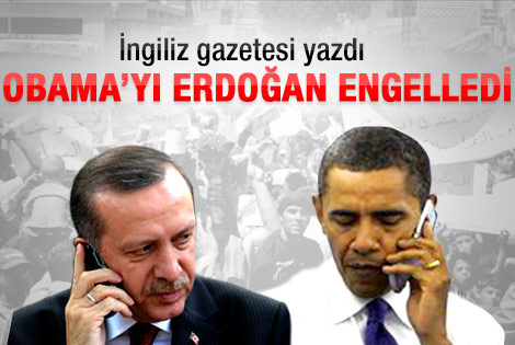 Financial Times: Obama'nın çağrısını Erdoğan engelledi