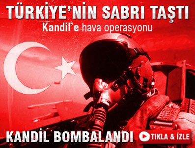 Türk savaş uçakları Kandil ve Zap'ı vurdu