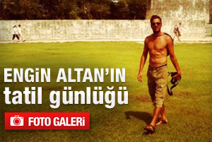 Engin Altan’ın tatil günlüğü - Foto