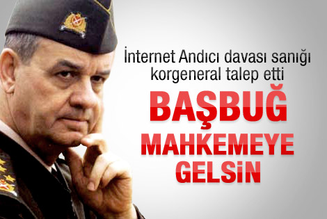 Andıç sanıkları: Başbuğ mahkemeye gelsin