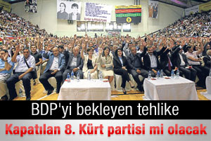BDP'yi bekleyen tehlike