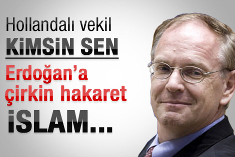 Hollandalı vekil Erdoğan'a hakaret etti