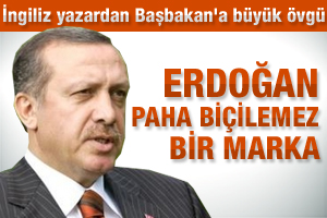 Erdoğan paha biçilemez bir marka