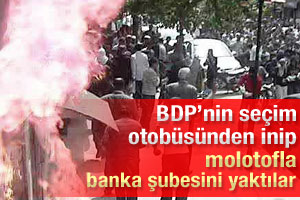 BDP'in seçim otobüsünden inip molotof attılar