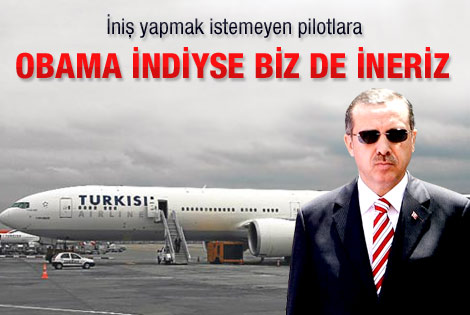 Erdoğan: O uçak indiyse biz de ineriz