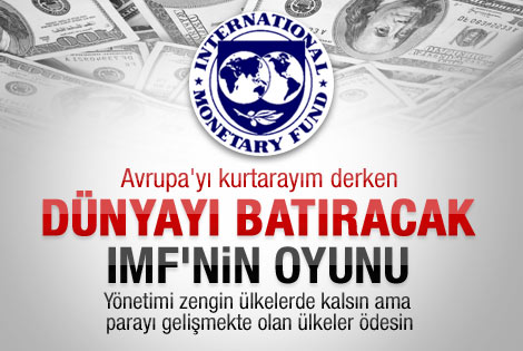 IMF'nin tehlikeli hamlesi telaşlandırıyor