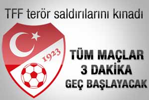 Tüm maçlar 3 dakika geç başlayacak