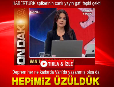 Habertürk spikerinin deprem gafı tepki çekti
