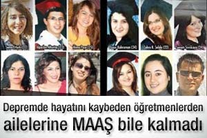 Ölen öğretmenlerden ailelerine maaş bile kalmadı