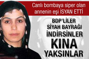 Annem canlı bombaya Allah aşkına patlatma dedi