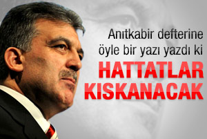 Abdullah Gül'ün hattatlara taş çıkartan yazısı