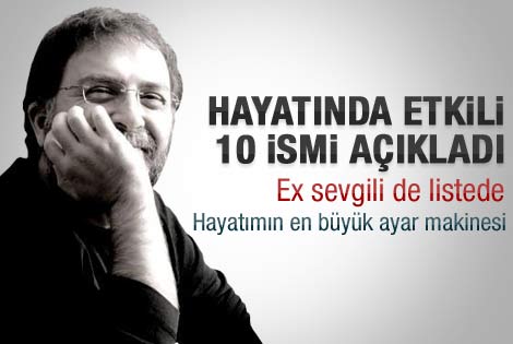 Ahmet Hakan'ın hayatının en etkili 10 ismi