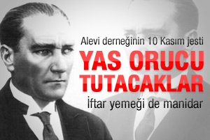 Atatürk için yas orucu tutacaklar