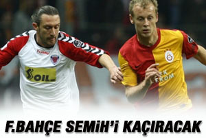 Fener Semih'i kaçıracak