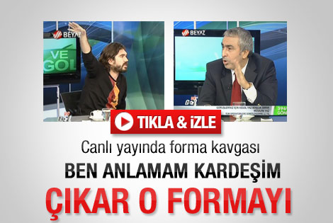 Canlı yayında forma kavgası – izle