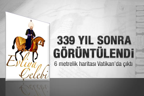 Evliya Çelebi'nin ilk kez görüntülenen haritası
