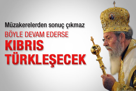 Rum Başpiskopos: Böyle devam ederse Kıbrıs Türkleşecek