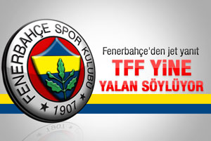 Fenerbahçe'den TFF'ye jet yanıt