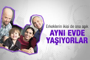 İki sevgilisiyle aynı evde yaşıyor