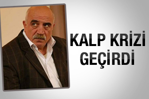 Sönmez Atasoy kalp krizi geçirdi