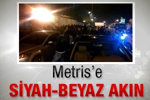 Metris'e siyah-beyaz akın