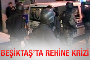 Beşiktaş'ta rehine krizi