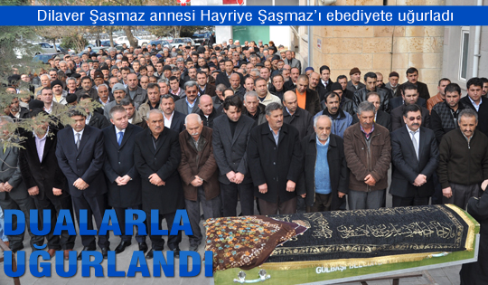 Dilaver Şaşmaz annesini kaybetti