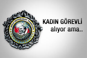 MİT kadın görevli alıyor