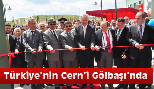 Türkiye'nin CERN'i Gölbaşı'nda