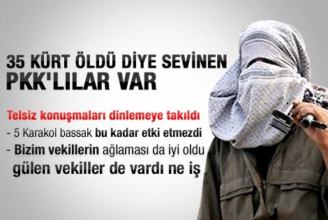 PKK'lılar 35 kişinin ölümünü sevinçle karşılamış