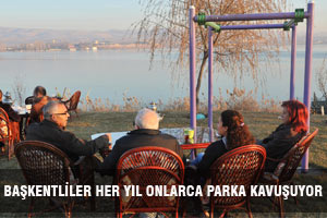 BAŞKENTLİLER HER YIL ONLARCA PARKA KAVUŞUYOR