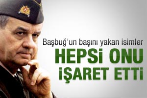 İlker Başbuğ'un başını yakan isimler