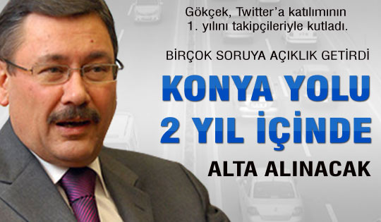 Gökçek'ten Konya Yolu açıklaması