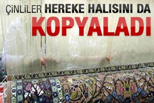 Çinliler Hereke halısını da kopyaladı