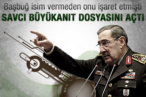 Büyükanıt'la ilgili deliller inceleniyor