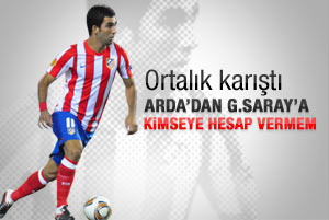 Arda Turan: Kimseye hesap vermem