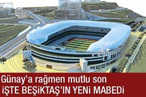 İşte Beşiktaş'ın yeni stadı