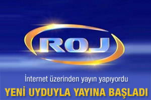 ROJ TV yeni uyduyla yayına başladı