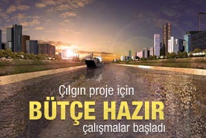Kanal İstanbul için bütçe hazır