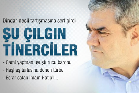 Yılmaz Özdil: Şu çılgın tinerciler