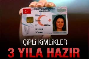Türkiye 3 yılda çipli kimliğe kavuşuyor