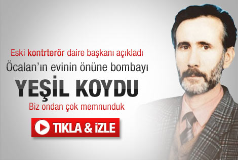 Öcalan'ın evinin önüne bombayı Yeşil koydu - Video
