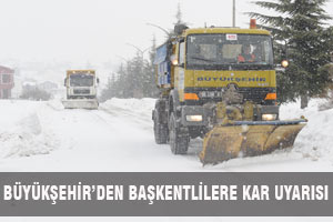 BÜYÜKŞEHİR’DEN BAŞKENTLİLERE KAR UYARISI