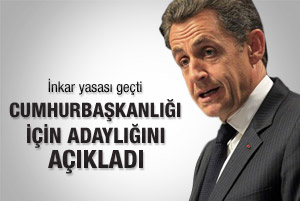 Sarkozy adaylığını resmen açıkladı